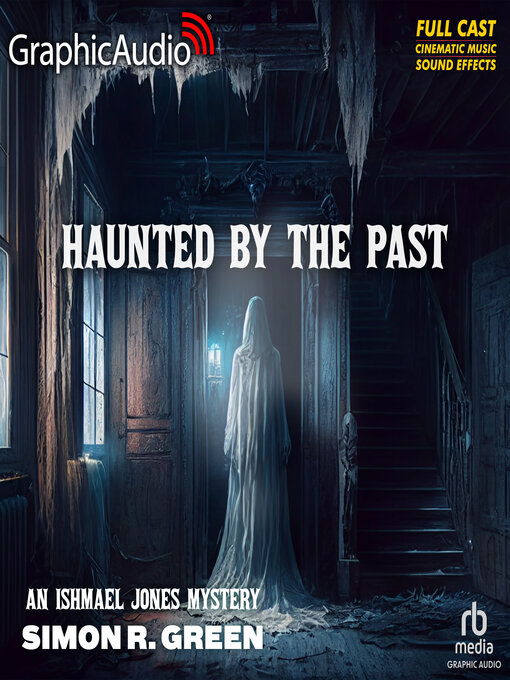 Title details for Haunted by the Past [Dramatized Adaptation] by Simon R. Green - Available